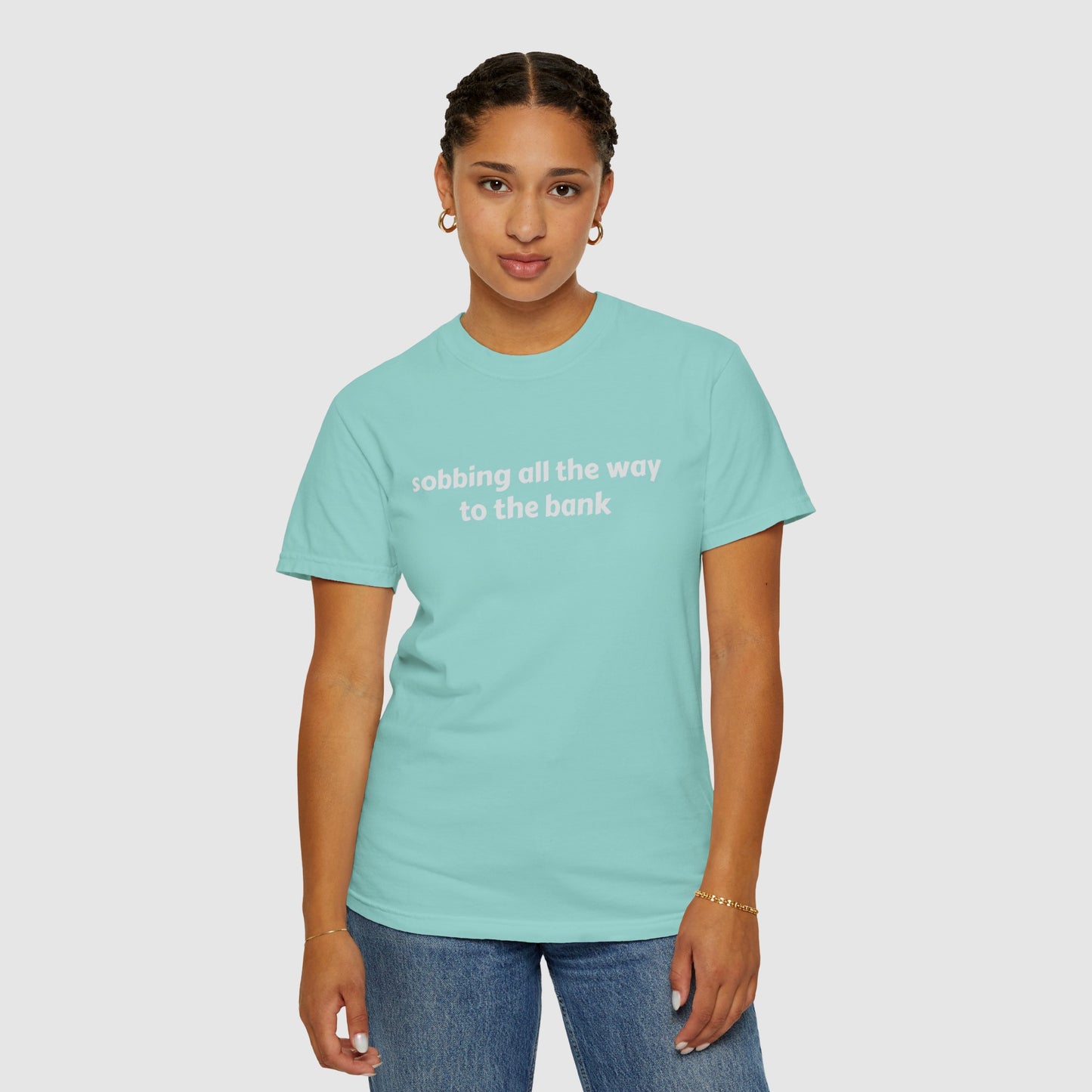 SOBBING ALL THE WAY TO THE BANK (TEE)