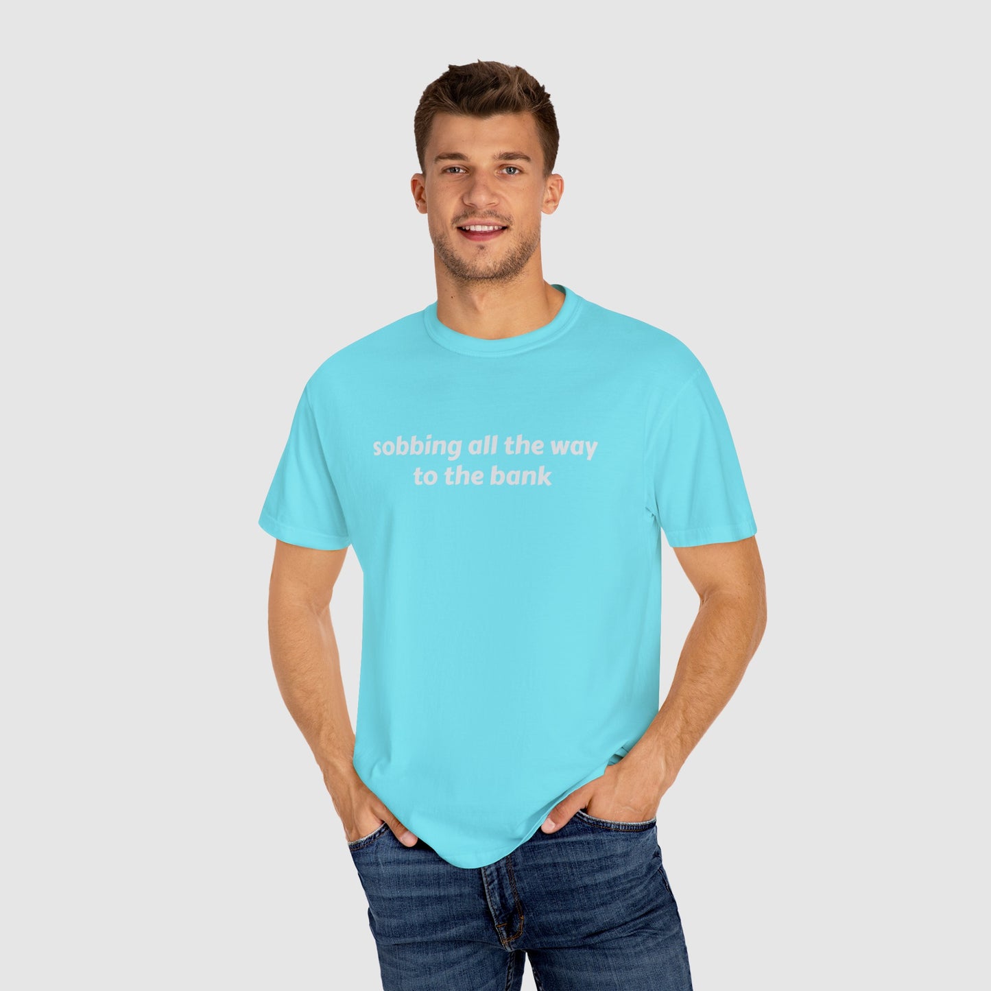 SOBBING ALL THE WAY TO THE BANK (TEE)